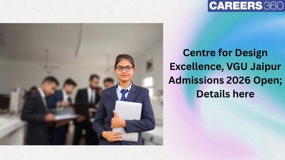 Centre for Design Excellence, VGU Jaipur Admissions 2026 Open; Details here